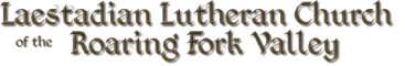 Laestadian Lutheran Church of the Roaring Fork Valley